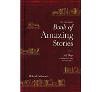One Year Book of Amazing Stories, The: 365 Days of Seeing God's Hand in Unlikely Places