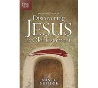 One Year Book of Discovering Jesus in the Old Testament
