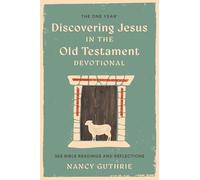 One Year Book of Discovering Jesus in the Old Testament, The: 365 Bible Readings and Reflections