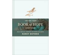 One Year Book of Hope Devotional, The: Daily Biblical Comfort for When Life Hurts