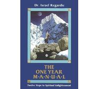 One Year Manual: Twelve Steps to Spiritual Enlightenment