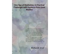 One Year of Meditation, 52 Practical Challenges with Guidance from Great Masters (English & Persian): یک سال مراقبه، پنجاه و دو چالش، همراه با بزرگان (پارسی و انگلیسی) (Works of Bahazid)
