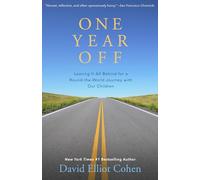 One Year Off: Leaving It All Behind for a Round-the-World Journey with Our Children