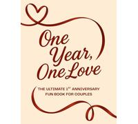 One Year, One Love: The Ultimate Anniversary Fun Book for Couples: 1st Anniversary Gift for Him & Her