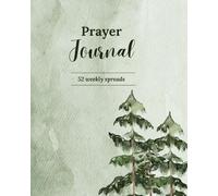One Year Prayer Journal: 52 weekly spreads