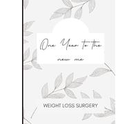 ONE YEAR TO THE NEW ME : WEIGHT LOSS SURGERY: WEEKLY DIARY, WEEKLY WORKOUT, NON-SCALE VICTORIES, AFFIRMATIONS, MOTIVATIONAL QUOTES AND MANY MORE!