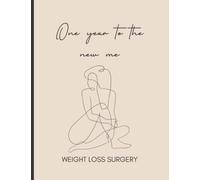 ONE YEAR TO THE NEW ME : WEIGHT LOSS SURGERY: WEEKLY DIARY, WEEKLY WORKOUT, NON-SCALE VICTORIES, AFFIRMATIONS, MOTIVATIONAL QUOTES AND MANY MORE!