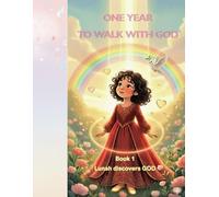 ONE YEAR TO WALK WITH GOD: Volume 1 - With Lunah, I Discover God