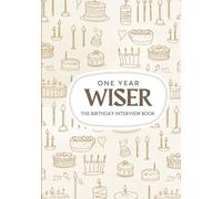 One Year Wiser: The Birthday Interview Book