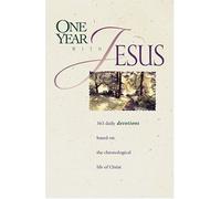 One Year with Jesus: 365 Daily Devotions Based on the Chronological Life of Christ