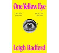 One Yellow Eye: A devastating, macabre zombie horror novel about obsession and undying love . . .