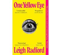 One Yellow Eye: A devastating, macabre zombie horror novel about obsession and undying love . . .