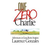 One Zero Charlie: Adventures in Grass Roots Aviation