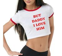oneforus But Daddy I Love Him Crop T-Shirt for Women Funny Letter Graphic Y2k Crop Tops Short Sleeve T Shirt Aesthetic Clothes for Teen Girl