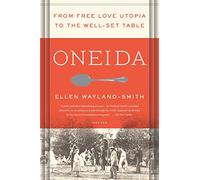 Oneida: From Free Love Utopia to the Well-Set Table