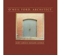 O'Neil Ford- Architect: 1 (Sara and John Lindsey the Arts and Humanities)