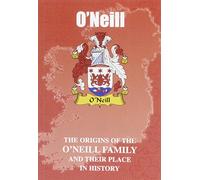 O'Neill: The Origins of the O'Neill Family and Their Place in History (Irish Clan Mini-book)