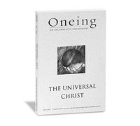 Oneing: The Universal Christ
