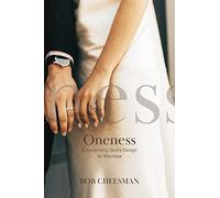 Oneness: Experiencing God's Design for Marriage
