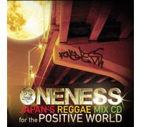 ONENESS-JAPANfS REGGAE MIX CD-for the POSTIVE WORLD