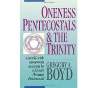 Oneness Pentecostals and the Trinity
