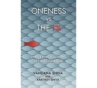Oneness vs The 1%: Shattering Illusions, Seeding Freedom