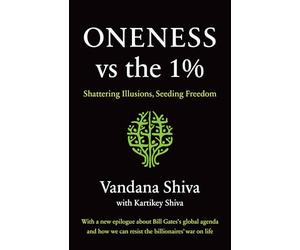 Oneness vs. the 1%: Shattering Illusions, Seeding Freedom