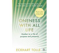 Oneness With All Life: Awaken to a life of purpose and presence