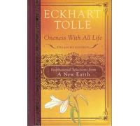 Oneness With All Life: Inspirational Selections From a New Earth: Treasury Edition