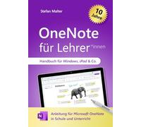OneNote für Lehrer: Anleitung für Microsoft OneNote in Schule und Unterricht (Microsoft 365 für Lehrer)