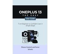 OnePlus 13: The Easy User Guide: From Beginner to Confident User in Simple Steps