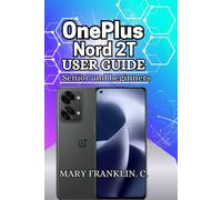 OnePlus Nord 2T User Guide: Performance Optimization, Battery Life, and Hidden Features