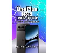 OnePlus Nord User Guide: Professional Photography Techniques, and Gaming Optimization