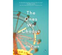 Ones We Choose by Julie Clark (2018, Trade Paperback)
