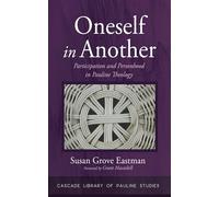 Oneself in Another: Participation and Personhood in Pauline Theology (Cascade Library of Pauline Studies)