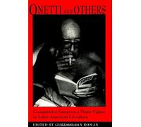 Onetti and Others: Comparative Essays on a Major Figure in Latin American Literature (SUNY series in Latin American and Iberian Thought and Culture)