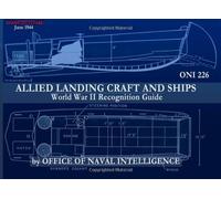 ONI 226 Allied Landing Craft and Ships: World War II Recognition Guide
