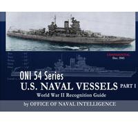 ONI 54 Series U.S. Naval Vessels Part I: Volume 1