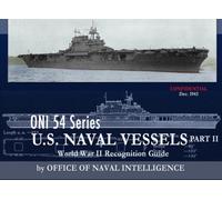 ONI 54 Series U.S. Naval Vessels Part II: Volume 2