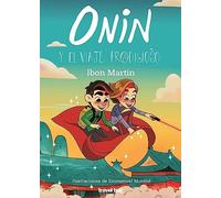 ONIN Y EL VIAJE PRODIGIOSO: 8 (LAS AVENTURAS DE ONIN)