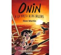 ONIN Y LA FIESTA DE LAS BALLENAS: 3 (LAS AVENTURAS DE ONIN)