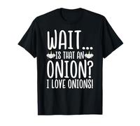 Onion Lover - Wait Is That an Onion? I Love Onions T-Shirt