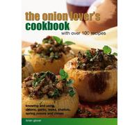 Onion Lover's Cookbook With Over 100 Recipes