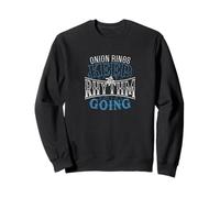Onion Rings Keep the Rhythm Going Funny Musicians Sweatshirt