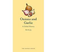 Onions and Garlic: A Global History (Edible)