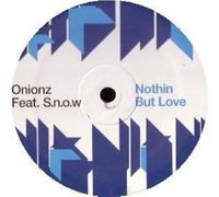 Onionz Ft S.N.O.W. - Nothin But Love [12" VINYL]