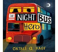 Onjali Q. Rauf The Night Bus Hero Paperback Book Onjali Q. Rauf Multicolor
