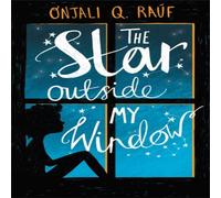 Onjali Q. Rauf The Star Outside My Window Paperback Book Onjali Q. Rauf Multicolor