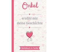 Onkel erzähl mir deine Geschichte: Ein farbiges Notizbuch zum Ausfüllen und Weitergeben | Das perfekte Geschenk, um sein Leben zu erzählen | Ideal für ... Onkel, für Geburtstage oder Weihnachten