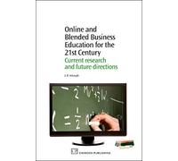 Online and Blended Business Education for the 21st Century: Current Research and Future Directions (Chandos Learning and Teaching Series)